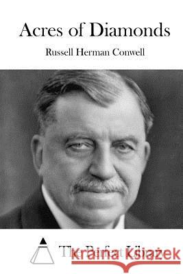 Acres of Diamonds Russell Herman Conwell The Perfect Library 9781522785156 Createspace Independent Publishing Platform - książka