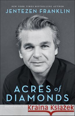 Acres of Diamonds: Discovering God's Best Right Where You Are Franklin, Jentezen 9780800798680 Baker Publishing Group - książka