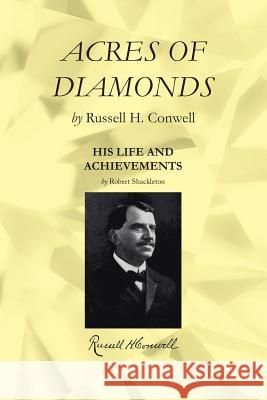 Acres of Diamonds: Including a Biography with His Life and Achievements Russell Herman Conwell Robert Shackleton 9781976594106 Createspace Independent Publishing Platform - książka