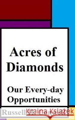 Acres of Diamonds: Our Every-day Opportunities Shackleton, Robert 9781981185498 Createspace Independent Publishing Platform - książka