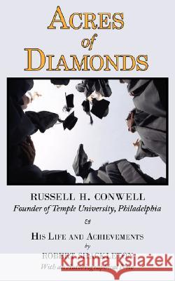 Acres of Diamonds: The Russell Conwell (Founder of Temple University) Story Russell H Conwell, Robert Shackleton 9781604501865 ARC Manor - książka