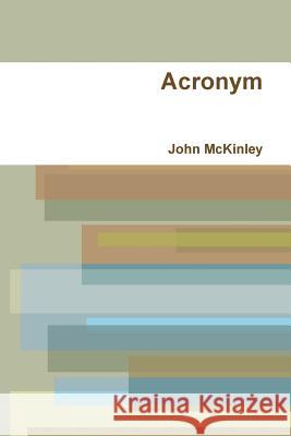 Acronym John McKinley 9781365367328 Lulu.com - książka