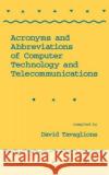 Acronyms and Abbreviations of Computer Technology and Tavaglione, David 9780824787479 CRC