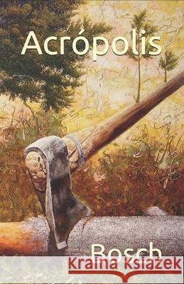 Acrópolis Jorge César Saénz, Elizabeth de la Teja Bosch 9798326170286 Independently Published - książka