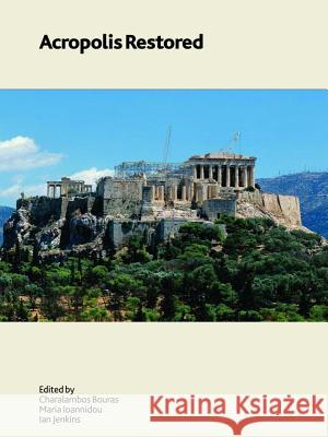 Acropolis Restored Charalampos Bouras Maria Ioannidou Ian Jenkins 9780861591879 British Museum Press - książka