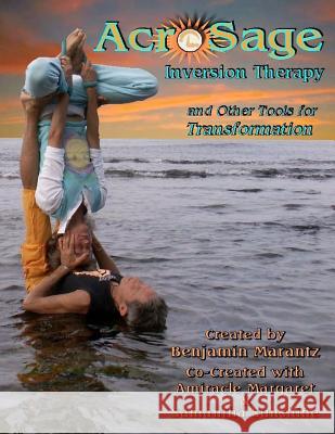 AcroSage Inversion Therapy and Other Tools for Transformation Sunshine, Samantha Myst 9781456402037 Createspace - książka