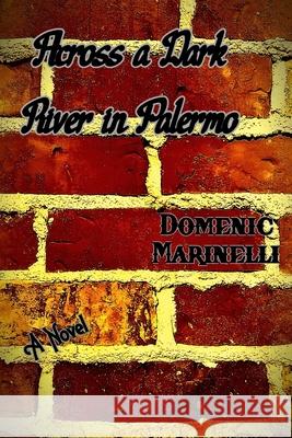 Across a Dark River in Palermo Domenic Marinelli 9798780271994 Independently Published - książka