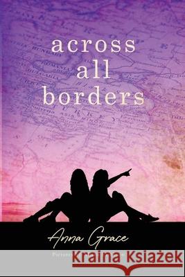 Across All Borders Allana Erickson Anna Grace  9798427484770 Independently Published - książka