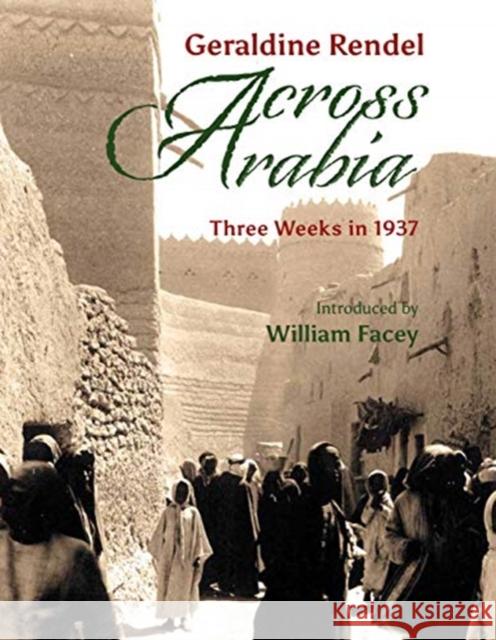 Across Arabia: Three Weeks in 1937 Geraldine Rendel 9780992980856 Medina Publishing Ltd - książka