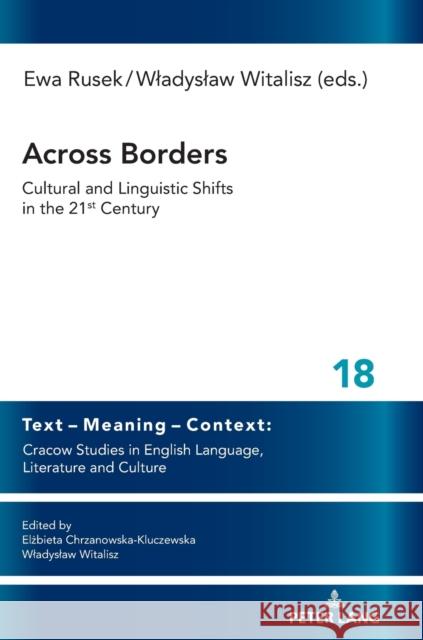 Across Borders: Cultural and Linguistic Shifts in the 21st Century Ewa Rusek Wladyslaw Witalisz  9783631829974 Peter Lang AG - książka