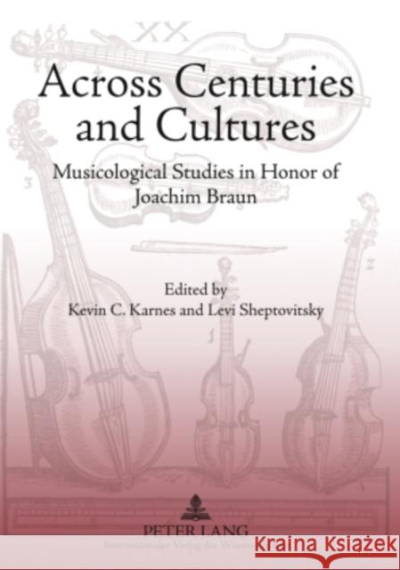Across Centuries and Cultures: Musicological Studies in Honor of Joachim Braun Karnes, Kevin 9783631599860 Peter Lang GmbH - książka