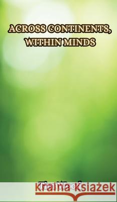 Across Continents, Within Minds Tim Wood 9789916855058 Creative Arts Management Ou - książka