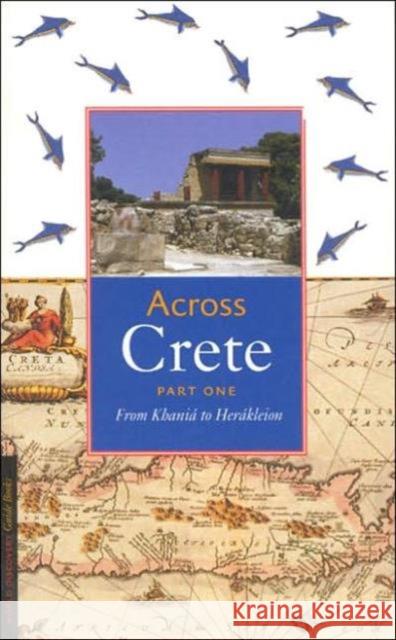 Across Crete: From Khania to Herakleion Johan De Bakker 9781850433873 Bloomsbury Publishing PLC - książka