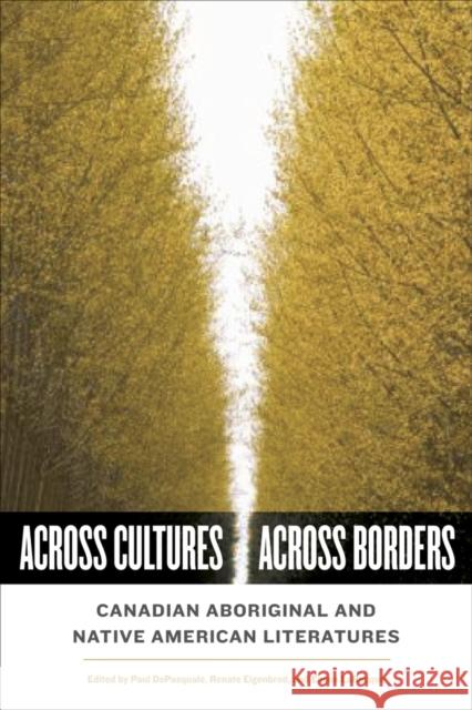 Across Cultures/Across Borders: Canadian Aboriginal and Native American Literatures DePasquale, Paul 9781551117263 Broadview Press Ltd - książka