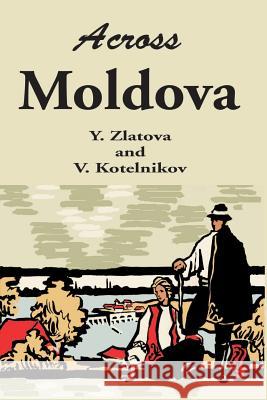 Across Moldova Y Zlatova, V Kotelnikov 9780898758474 University Press of the Pacific - książka