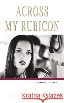 Across My Rubicon Louise North 9781414019178 Authorhouse - książka