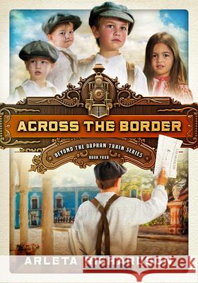 Across the Border, 4 Arleta Richardson 9780781413589 David C Cook Publishing Company - książka