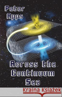 Across the Continuum Sea Peter Apps   9780995571334 Tau Publishing UK - książka