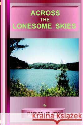 Across the Lonesome Skies Ronan Blaze 9780976430070 Medal Books - książka
