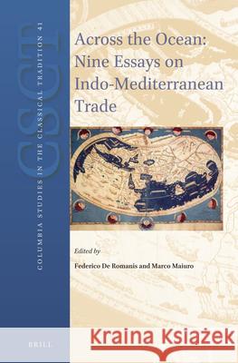 Across the Ocean: Nine Essays on Indo-Mediterranean Trade Federico Romanis 9789004289192 Brill Academic Publishers - książka