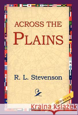 Across the Plains Robert Louis Stevenson 9781421808529 1st World Library - książka