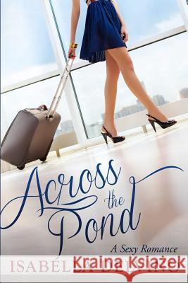 Across The Pond Delvino, Isabella 9781494336561 Createspace - książka