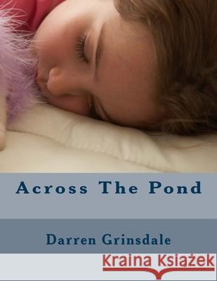 Across The Pond Darren Grinsdale 9781976042751 Createspace Independent Publishing Platform - książka