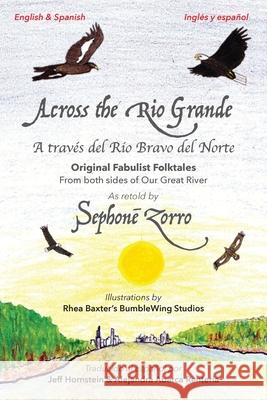 Across the Rio Grande/A través del Río Bravo del Norte: Bilingual Edition in English and Spanish Zorro, Sephone 9781647030315 Handersen Publishing - książka