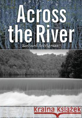 Across the River Richard Bruce Snodgrass 9780999769928 Calling Crow Press - książka