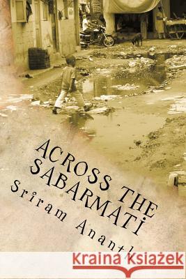 Across the Sabarmati Sriram Ananth 9780988112209 Broken Shackles Press - książka