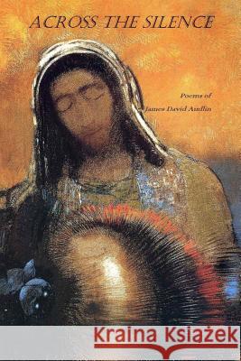 Across the Silence: Poems of James David Audlin Mike Dow James David Audlin Antonia Blyth 9781470050238 Tantor Media Inc - książka