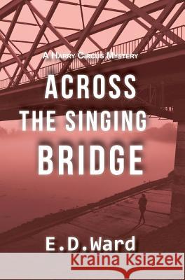 Across the Singing Bridge E D Ward 9781944393663 Piscataqua Press - książka
