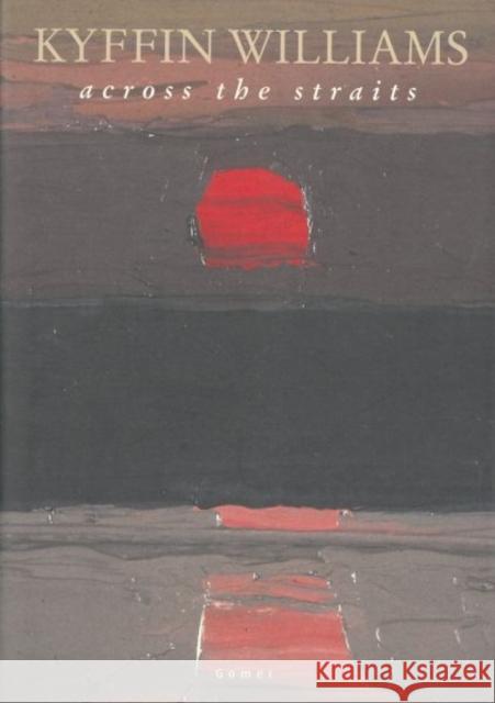 Across the Straits: An autobiography Kyffin Williams 9781800996892 Y Lolfa - książka