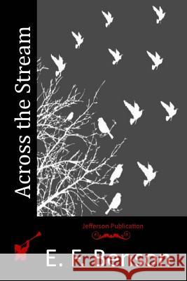 Across the Stream E. F. Benson 9781517754709 Createspace - książka