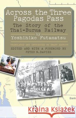 Across the Three Pagodas Pass: The Story of the Thai-Burma Railway Peter Davies 9781041175230 Routledge - książka