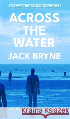 Across the Water Byrne, Jack 9781915179012 Northodox Press - książka