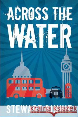 Across the Water Mr Stewart Binnie 9781979331197 Createspace Independent Publishing Platform - książka