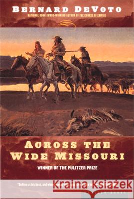 Across the Wide Missouri Bernard DeVoto 9780395924976 Mariner Books - książka