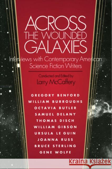 Across the Wounded Galaxies Interviews with Contemporary American Science Fiction Writers Larry McCaffery 9780252061400 University of Illinois Press - książka