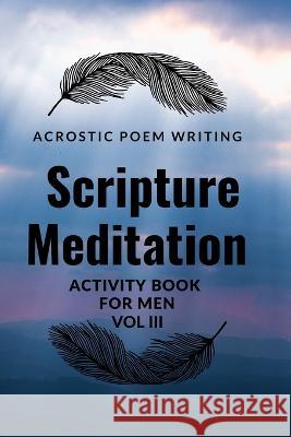 Acrostic Poem Writing Scripture Meditation Activity Book for Men III Dawn Elizabeth Publishing 9798847560986 Independently Published - książka