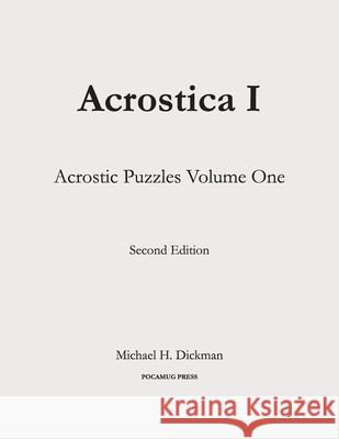 Acrostica I: Acrostic Puzzles Volume One Michael H Dickman 9780990887713 Pocamug Press - książka