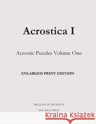 Acrostica I Enlarged Print Edition Michael H. Dickman 9780998479088 Pocamug Press - książka