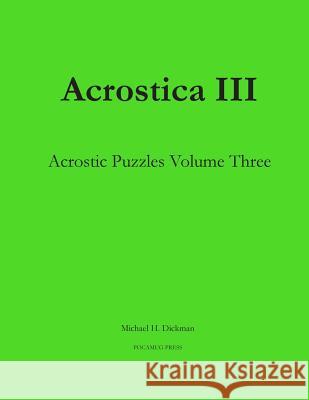 Acrostica III: Acrostic Puzzles Volume Three Michael H. Dickman 9780990887737 Pocamug Press - książka