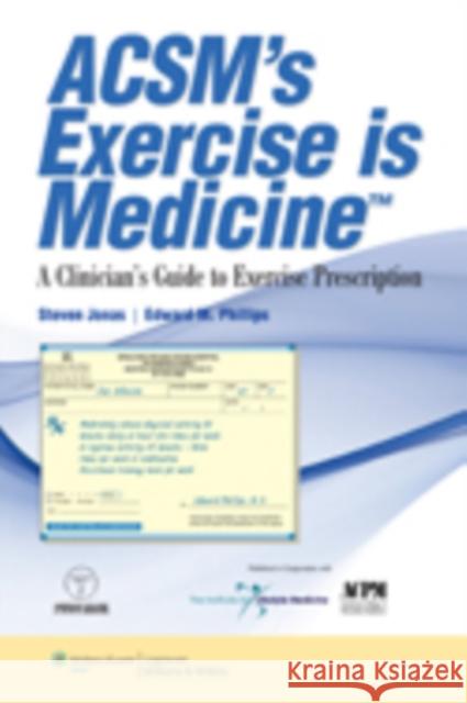 Acsm's Exercise Is Medicine(tm): A Clinician's Guide to Exercise Prescription Jonas, Steven 9781582557397  - książka