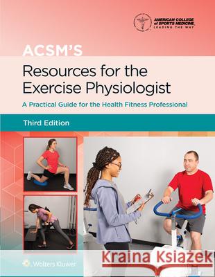 Acsm's Resources for the Exercise Physiologist Benjamin Gordon American College of Sports Medicine (Acs 9781975153168 Wolters Kluwer Health - książka