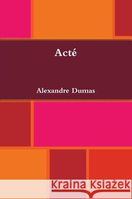 Acté Alexandre Dumas 9780359928484 Lulu.com - książka