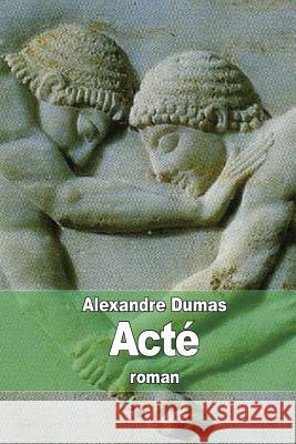 Acté Dumas, Alexandre 9781505420470 Createspace - książka