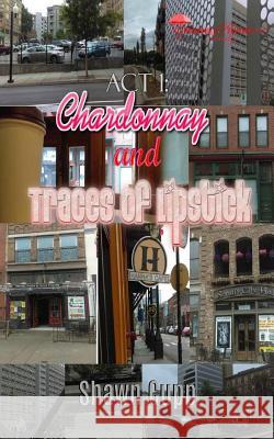 Act 1: Chardonnay and Traces of Lipstick LLC, Empireworldpublishing 9781978233331 Createspace Independent Publishing Platform - książka