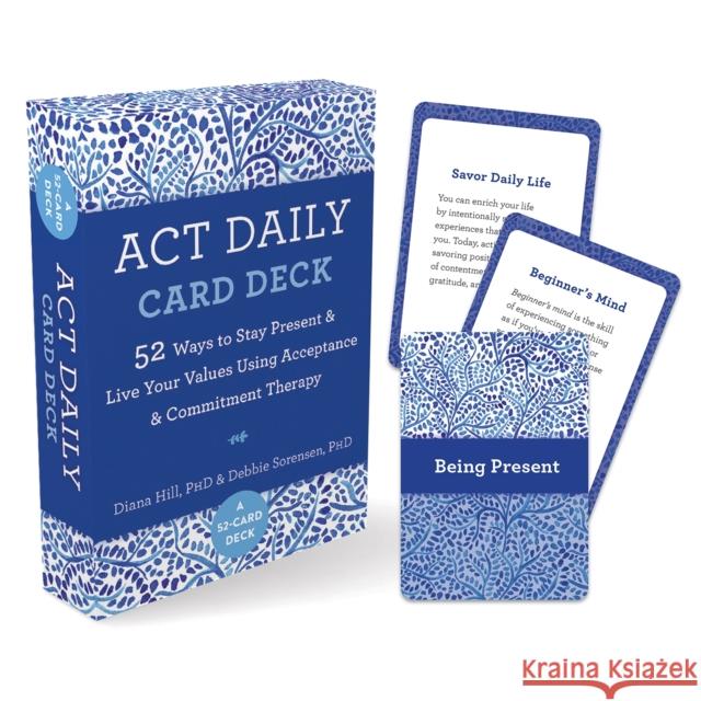 ACT Daily Card Deck: 52 Ways to Stay Present and Live Your Values Using Acceptance and Commitment Therapy Diana Hill 9781648481239 New Harbinger Publications - książka