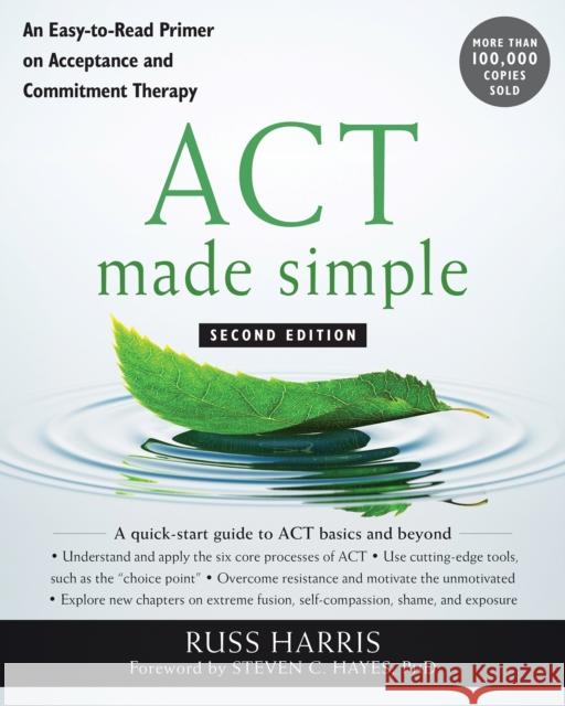 ACT Made Simple: An Easy-To-Read Primer on Acceptance and Commitment Therapy Russ Harris 9781684033010 New Harbinger Publications - książka